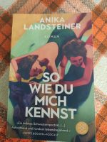 Anika Landsteiner "So wie du mich kennst". Nordrhein-Westfalen - Kalletal Vorschau