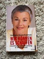 Gabriele Krone-Schmalz: Wir können es schaffen. Mit Signatur! Bayern - Lauf a.d. Pegnitz Vorschau