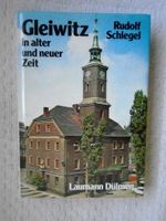 GLEIWITZ in alter und neuer Zeit von Rudolf Schlegel Nordrhein-Westfalen - Borken Vorschau