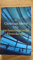 Die parlamentarische Demokratie von Christian Meier München - Schwabing-West Vorschau