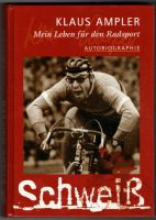 Klaus Ampler-Mein Leben für den Radsport, Autobiographie Schweiß Bayern - Königstein Vorschau
