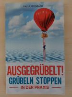 Ratgeberbuch/Buch Ausgegrübelt! Grübeln stoppen positiv denken Bayern - Kulmain Vorschau