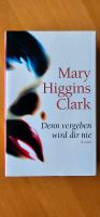 Mary Higgins Clark - Denn vergeben wird dir nie - Thriller Schleswig-Holstein - Lübeck Vorschau