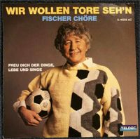 Fischer Chöre ‎– Wir Wollen Tore Seh'n 7" Vinyl 6.14559 AC (K) Bayern - Harsdorf Vorschau