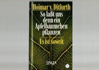 Hoimar v. Ditfurth : So laßt uns denn ein Apfelbäumchen pflanzen Saarland - Homburg Vorschau