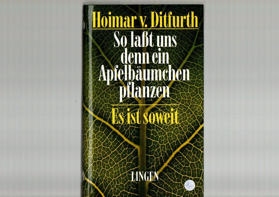 Hoimar v. Ditfurth : So laßt uns denn ein Apfelbäumchen pflanzen in Homburg