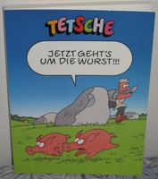 Jetzt geht’s um die Wurst!!!; Tetsche; Broschiert; 143 Seiten; Rheinland-Pfalz - Neustadt an der Weinstraße Vorschau