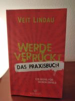 Veit Lindau * Werde verrückt das Praxisbuch* 128 Kicks für Erfolg Nordrhein-Westfalen - Nörvenich Vorschau