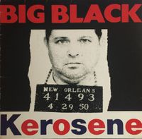 GESUCH : LP Vinyl BIG BLACK Kerosene Innenstadt - Köln Altstadt Vorschau