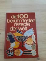 Die 100 berühmtesten Rezepte der Welt -Kochbuch Bayern - Frensdorf Vorschau