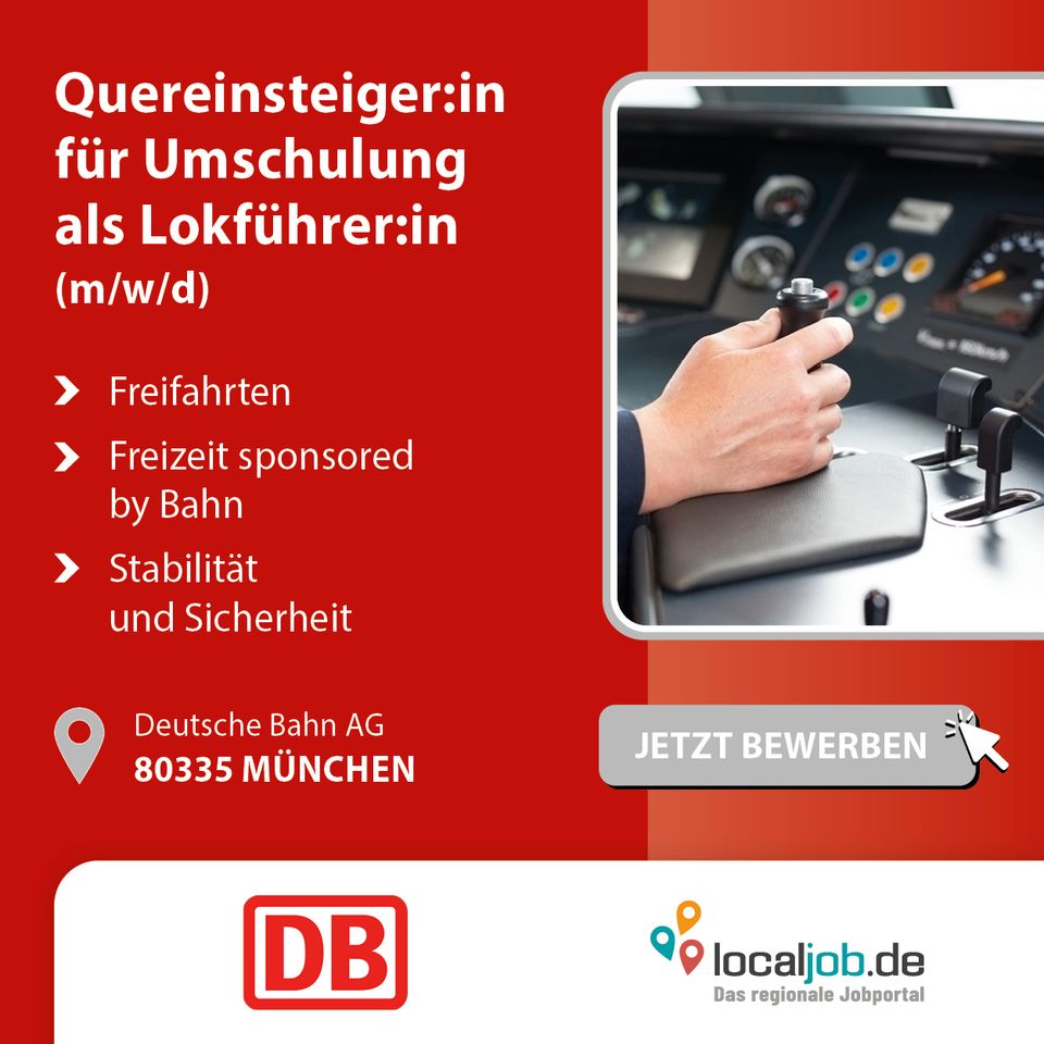 Quereinsteiger:in (m/w/d) für Umschulung als Lokführer:in bei der DB AG in München gesucht | www.localjob.de # umschulung job Zug in Olching