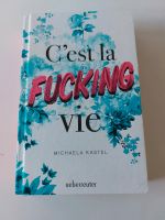 C'est la fucking vie von Michaela Kastel Baden-Württemberg - Schallstadt Vorschau