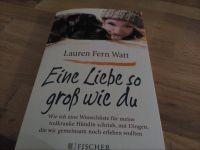 Lauren Fern Watt,,Eine Liebe so groß wie du nur 4,50 Euro Niedersachsen - Burgdorf Vorschau