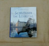 Schlösser im Loiretal Bildband Frankreich Loire Urlaub La vie Pal Rheinland-Pfalz - Landau in der Pfalz Vorschau