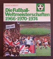 Ernst Huberty Die Fußballweltmeisterschaften 1966 – 1970 – 1974 Brandenburg - Neuenhagen Vorschau