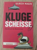 "Kluge Scheisse" Handbuch für Besserwisser - Ulrich Magin Niedersachsen - Barsinghausen Vorschau