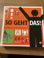 So geht das! Das ultimative Anleitungsbuch. Geschenkidee Lindenthal - Köln Sülz Vorschau