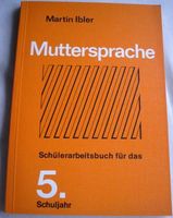 Muttersprache 5 Schülerarbeitsbuch für das 5.Schuljahr M. Ibler Bayern - Weißenburg in Bayern Vorschau