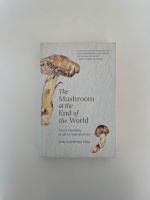 Anna Lowenhaupt Tsing - The Mushroom at the End of the World Hamburg Barmbek - Hamburg Barmbek-Süd  Vorschau