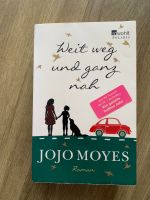 Weit weg und ganz nah von Jojo Moyes Bayern - Holzheim a. Lech Vorschau