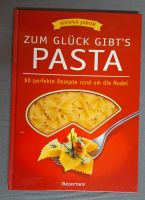 Buch:Zum Glück gibt´s Pasta:60 perfekte Rezepte rund um die Nudel Nordrhein-Westfalen - Ense Vorschau