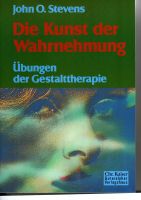 Stevens Die Kunst der Wahrnehmung Übungen der Gestalttherapie Bayern - Erding Vorschau