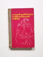 Sexuell aufklären rechtzeitig und richtig - Ratgeber von 1957 Thüringen - Erfurt Vorschau