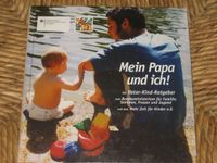Mein Papa und ich ! Der Vater - Kind - Ratgeber Niedersachsen - Syke Vorschau