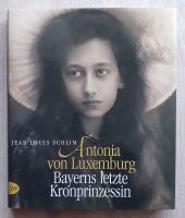 Antonia von Luxemburg: Bayerns letzte Kronprinzessin Bayern - Großheubach Vorschau