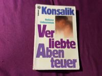 Verliebte Abenteuer      Konsalik     Heiterer Liebesroman Bayern - Sankt Wolfgang Vorschau