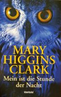 Mein ist die Stunde der Nacht. Mary Higgins Clark Niedersachsen - Ronnenberg Vorschau