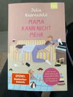 Mama kann nicht mehr - Julia Knörnschild Buch Nordrhein-Westfalen - Mülheim (Ruhr) Vorschau