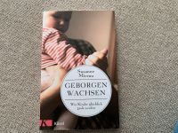 Susanne Mierau - Geborgen wachsen Wie Kinder glücklich groß Bayern - Roggenburg Vorschau