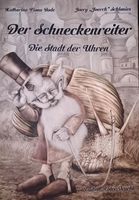 Katharina Bode - Der Schneckenreiter - Stadt der Uhren - Buch Dortmund - Hörde Vorschau