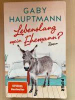 Buch Gaby Hauptmann Lebenslang mein Ehemann ? Baden-Württemberg - Müllheim Vorschau