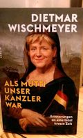 Als Mutti unser Kanzler war, Taschenbuch, Dietmar Wischmeyer München - Laim Vorschau