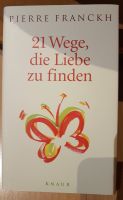 Buch von Pierre Franckh "21 Wege die Liebe zu finden" Nürnberg (Mittelfr) - Südoststadt Vorschau