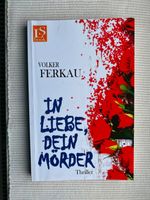 In Liebe Dein Mörder  Thriller von Volker Ferkau Niedersachsen - Langwedel Vorschau