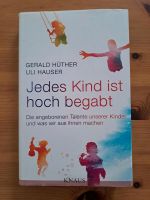 Buch Jedes Kind ist hoch begabt // Hüther & Hauser Baden-Württemberg - Freiburg im Breisgau Vorschau