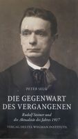 Selg, Peter: Die Gegenwart des Vergangenen - Rudolf Steiner... Bremen - Blockland Vorschau