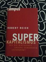 Superkapitalismus: Wie die Wirtschaft unsere. .Robert Reich Hamburg-Nord - Hamburg Eppendorf Vorschau