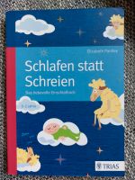 Schlafen statt schreien - Das liebevolle Einschlafbuch 0-2 Jahre Nordrhein-Westfalen - Pulheim Vorschau