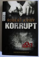Korrupt; Robert Kviby, Kriminalroman, ISBN 978-3-499-25394-2; TB Rheinland-Pfalz - Neustadt an der Weinstraße Vorschau