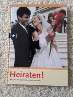 Buch Heiraten! ...      Hochzeit Hochtzeitsfeier Bayern - Ruhstorf an der Rott Vorschau