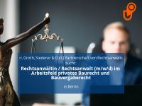 Rechtsanwältin / Rechtsanwalt (m/w/d) im Arbeitsfeld privates Ba Friedrichshain-Kreuzberg - Friedrichshain Vorschau