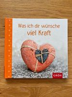 Was ich dir wünsche Viel Kraft Groh Verlag WIE NEU! Bayern - Rehling Vorschau
