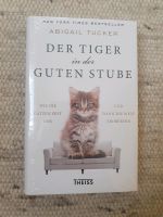 Der Tiger in der guten Stube (gebunden, OVP) von Abigail Tucker Niedersachsen - Wolfsburg Vorschau