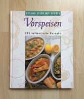 GESUND ESSEN MIT GENUSS Vorspeisen 123 kulinarische Rezepte Bayern - Königsbrunn Vorschau