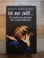 Ich war zwölf * Nathalie Schweighoffer Bayern - Redwitz a d Rodach Vorschau