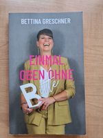 EINMAL OBEN OHNE BITTE     Bettina Greschner  **wie neu** Niedersachsen - Rotenburg (Wümme) Vorschau